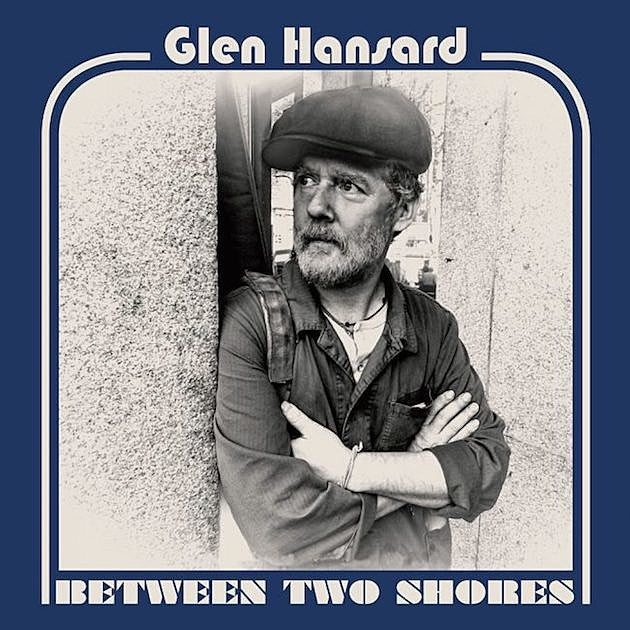 Glen Hansard preps new solo LP, shares 1st single, playing NYC release show & other dates