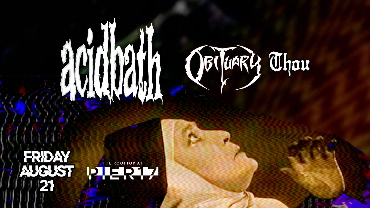 Acid Bath add more US shows to tour, playing NYC’s Rooftop at Pier 17 w/ Obituary and Thou