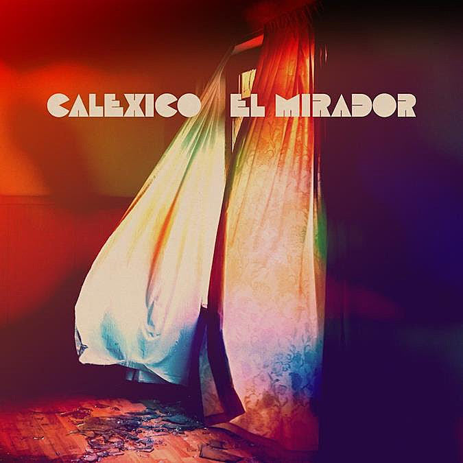 Calexico announce new album ‘El Mirador,’ share title track