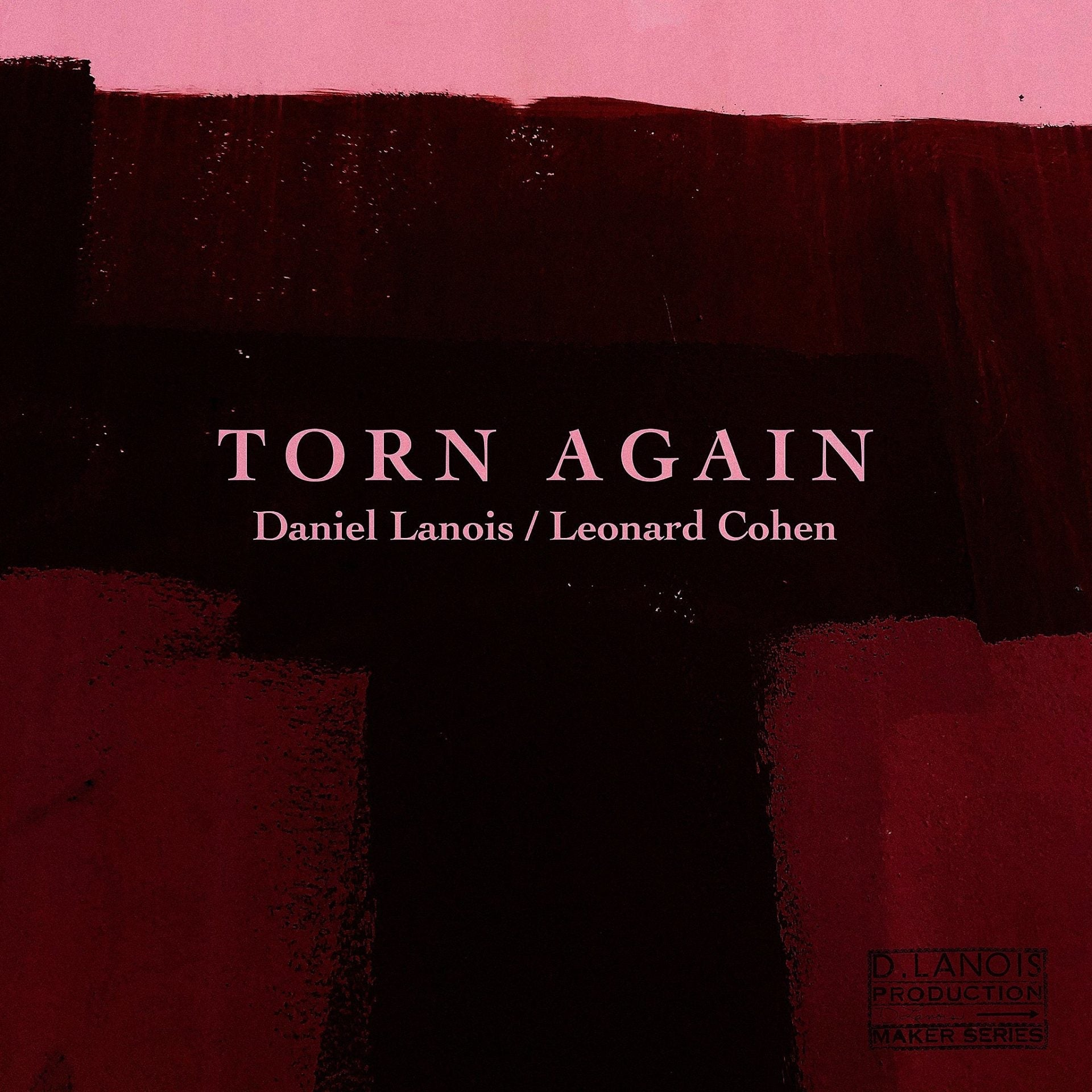 Daniel Lanois shares “Torn Again” featuring Leonard Cohen