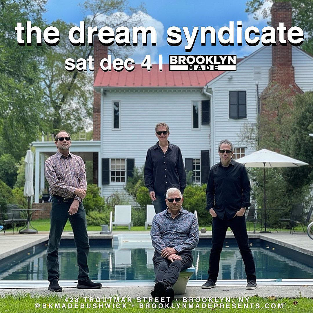 The Dream Syndicate @ Brooklyn Made on BrooklynVegan presale (password here)