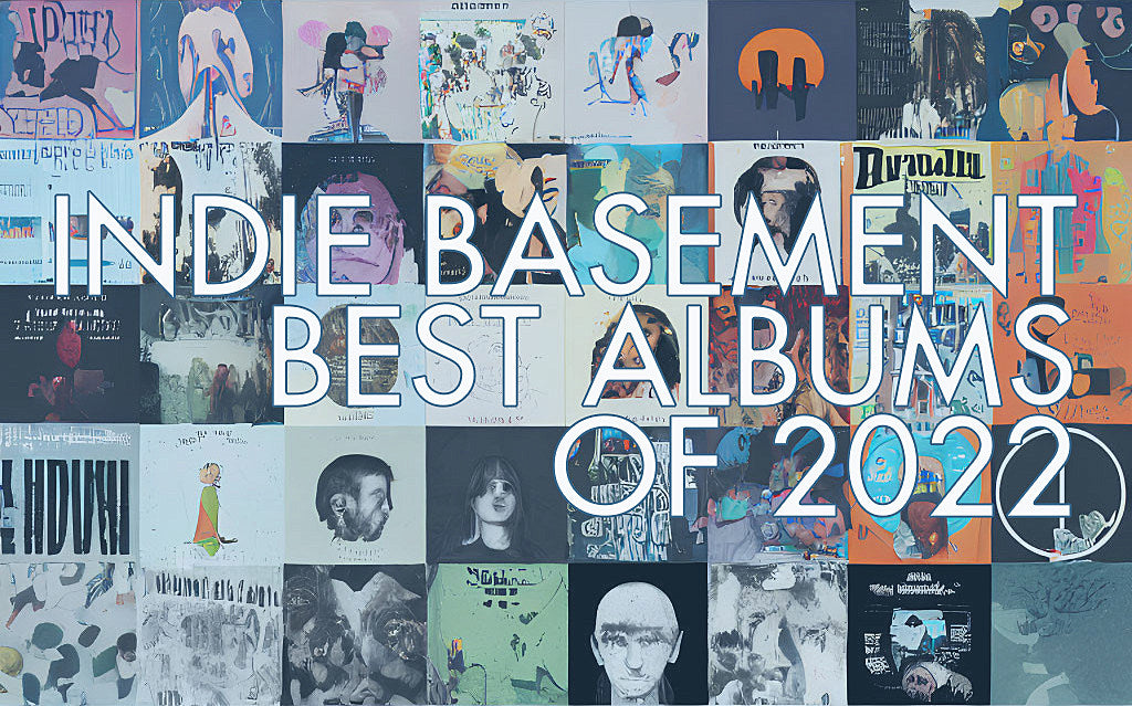 Indie Basement: Top 40 Albums of 2022