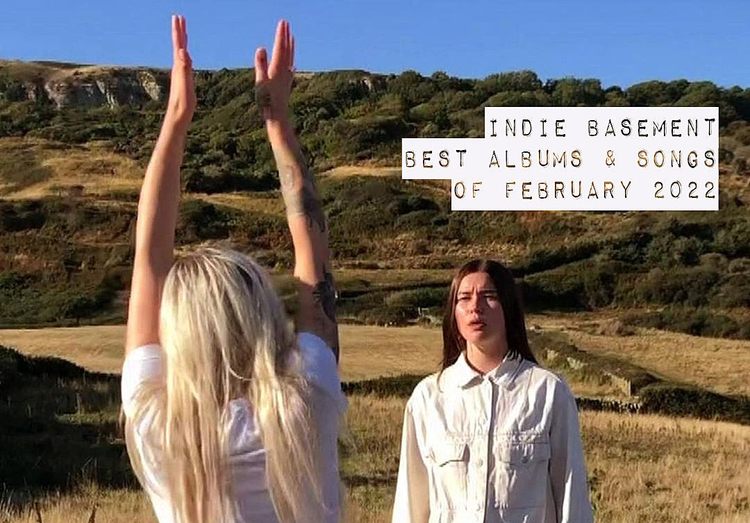 Indie Basement: Best Albums & Songs of February 2022
