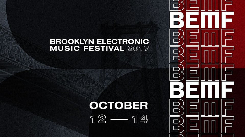 Brooklyn Electronic Music Festival 2017 lineup & tickets