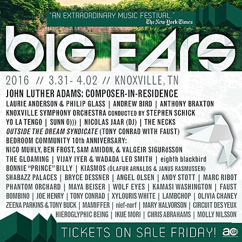 Big Ears Festival 2016 lineup (Bonnie “Prince” Billy, Faust, Yo La Tengo, Kamasi Washington, Angel Olsen, Sunn O))), more)