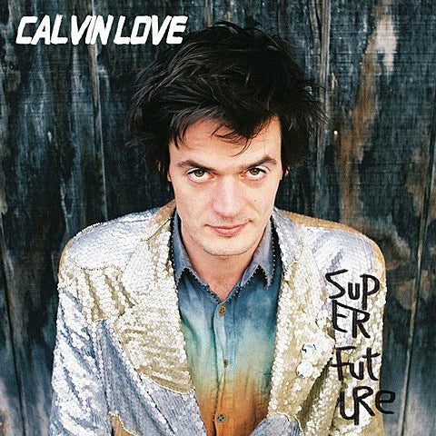 Calvin Love released ‘Super Future,’ shares new video, touring with Mikal Cronin (dates, streams)