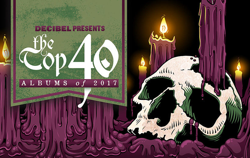 Decibel’s Top 40 Albums of 2017