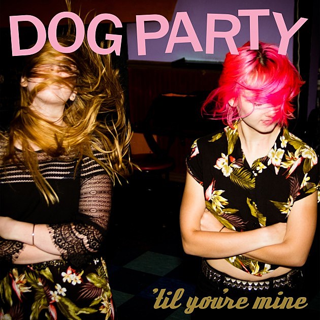 Dog Party releasing ‘Til You’re Mine,’ touring (dates, new video)