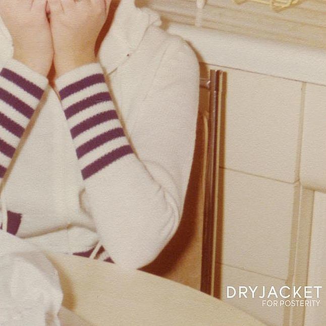 Dryjacket releasing ‘For Posterity’ (stream “Two Toasters”)