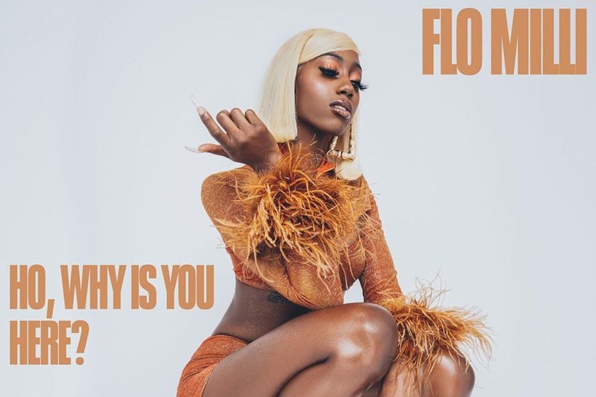 stream Flo Milli’s debut project ‘Ho, why is you here?’