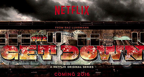 Netflix orders hip hop drama ‘The Get Down’ from ‘Moulin Rouge’ director Baz Luhrmann (watch a teaser)