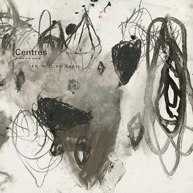 Ian William Craig – ‘Centres’