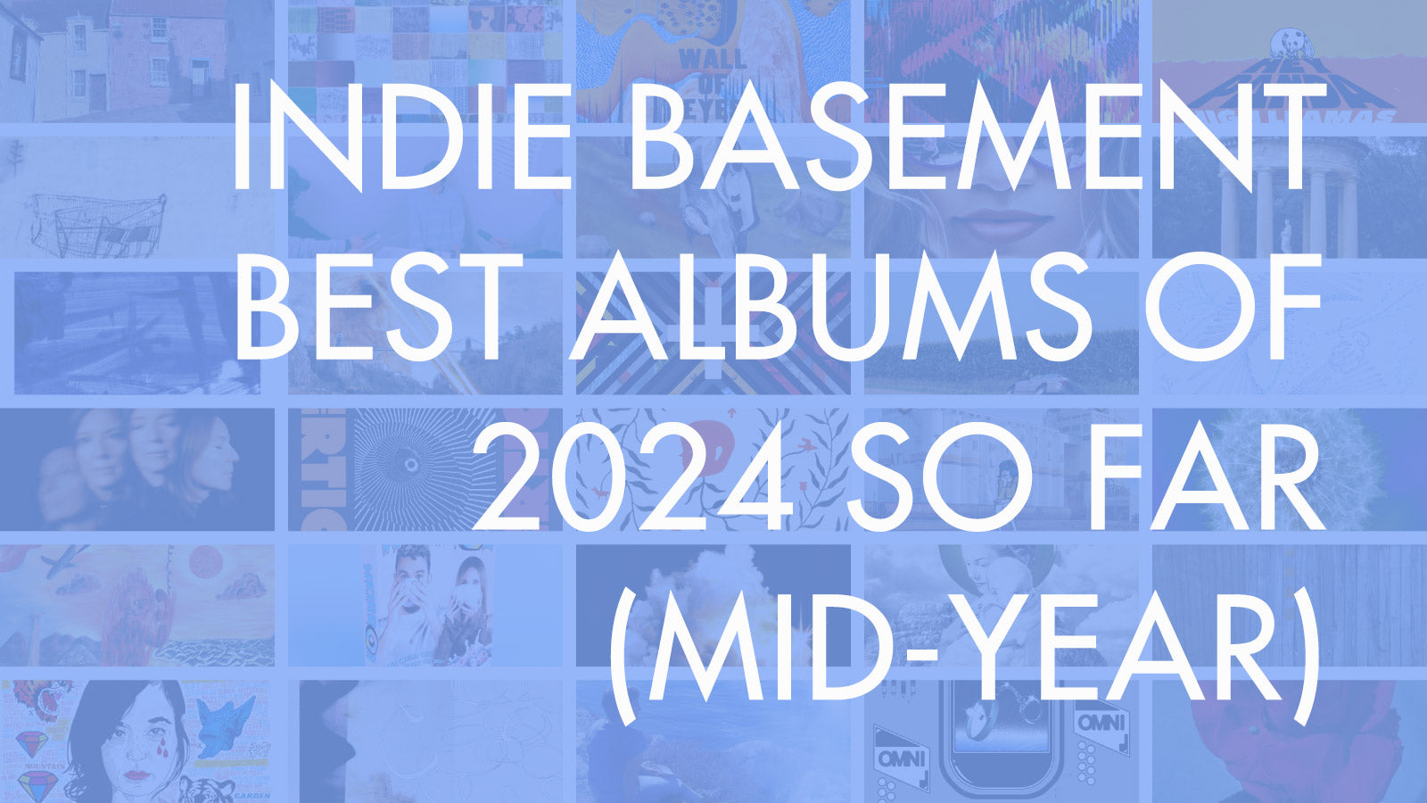 Indie Basement: Best Albums of 2024 So Far (Mid-Year)