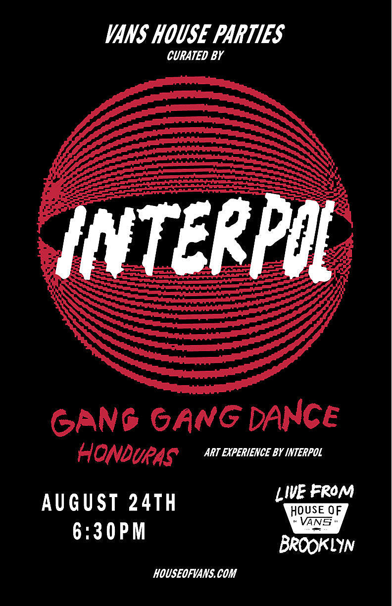 Interpol/Gang Gang Dance @ House of Vans BK RSVP open + pics of Wolf Parade from Chicago