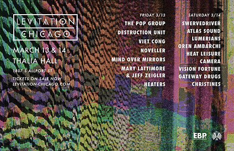 Levitation Chicago Fest is this weekend — listen to the mixtape, get ready for Levitation at SXSW & again in Austin too