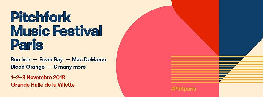Pitchfork Paris 2018 lineup (Bon Iver, Mac Demarco, Fever Ray, Blood Orange, more)