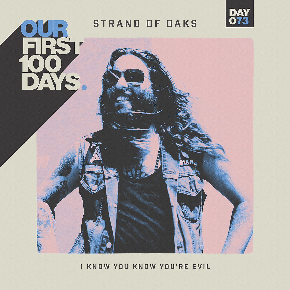 Day 73/100: Strand of Oaks – “I Know YOU know You’re Evil”