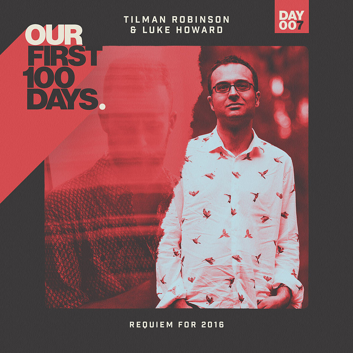 Day 7/100: Tilman Robinson & Luke Howard – “Requiem for 2016”