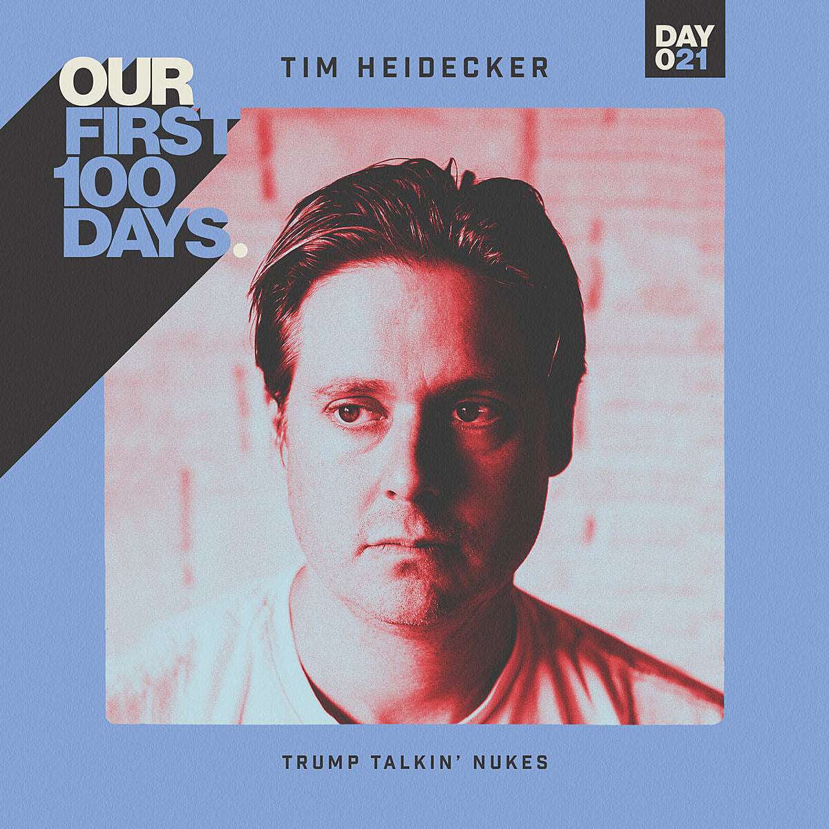 Day 21/100: Tim Heidecker – “Trump Talkin’ Nukes”