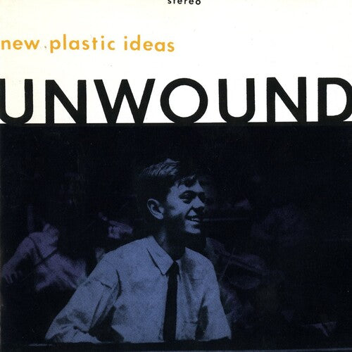 UNWOUND 'NEW PLASTIC IDEAS' LP (Clear Vinyl)