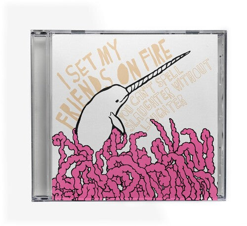 I SET MY FRIENDS ON FIRE ‘YOU CAN'T SPELL SLAUGHTER WITHOUT LAUGHTER’ CD