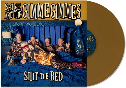 SPIKE AND THE GIMME GIMMES 'SHIT THE BED' LP (Gold Vinyl)