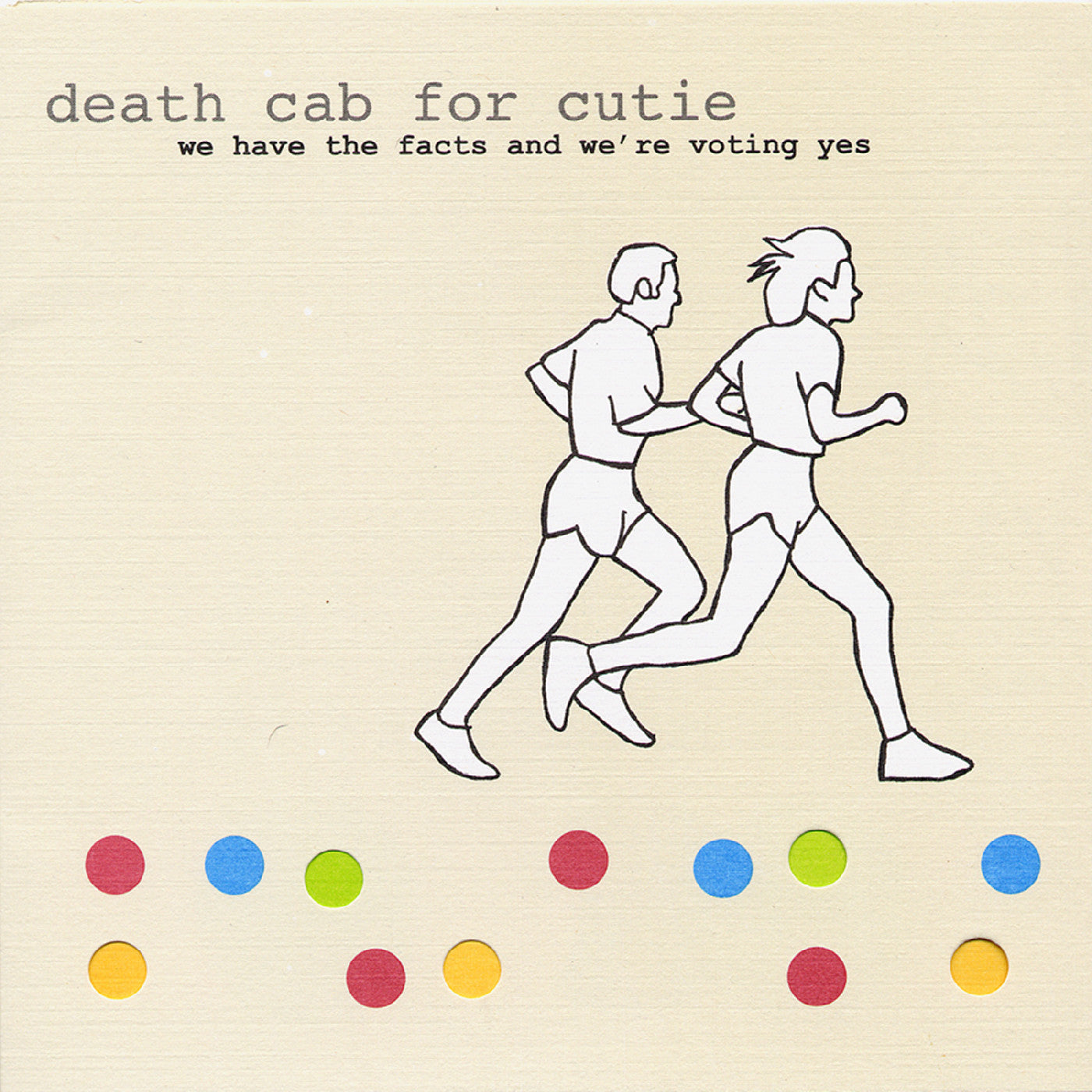 DEATH CAB FOR CUTIE 'WE HAVE THE FACTS AND WE'RE VOTING YES' LP
