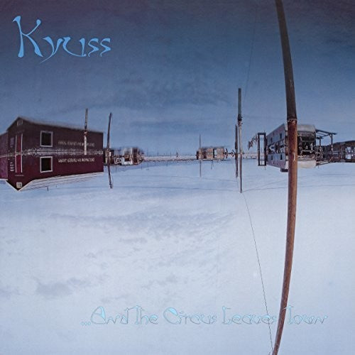 KYUSS '...AAND THE CIRCUS LEAVES TOWN' LP