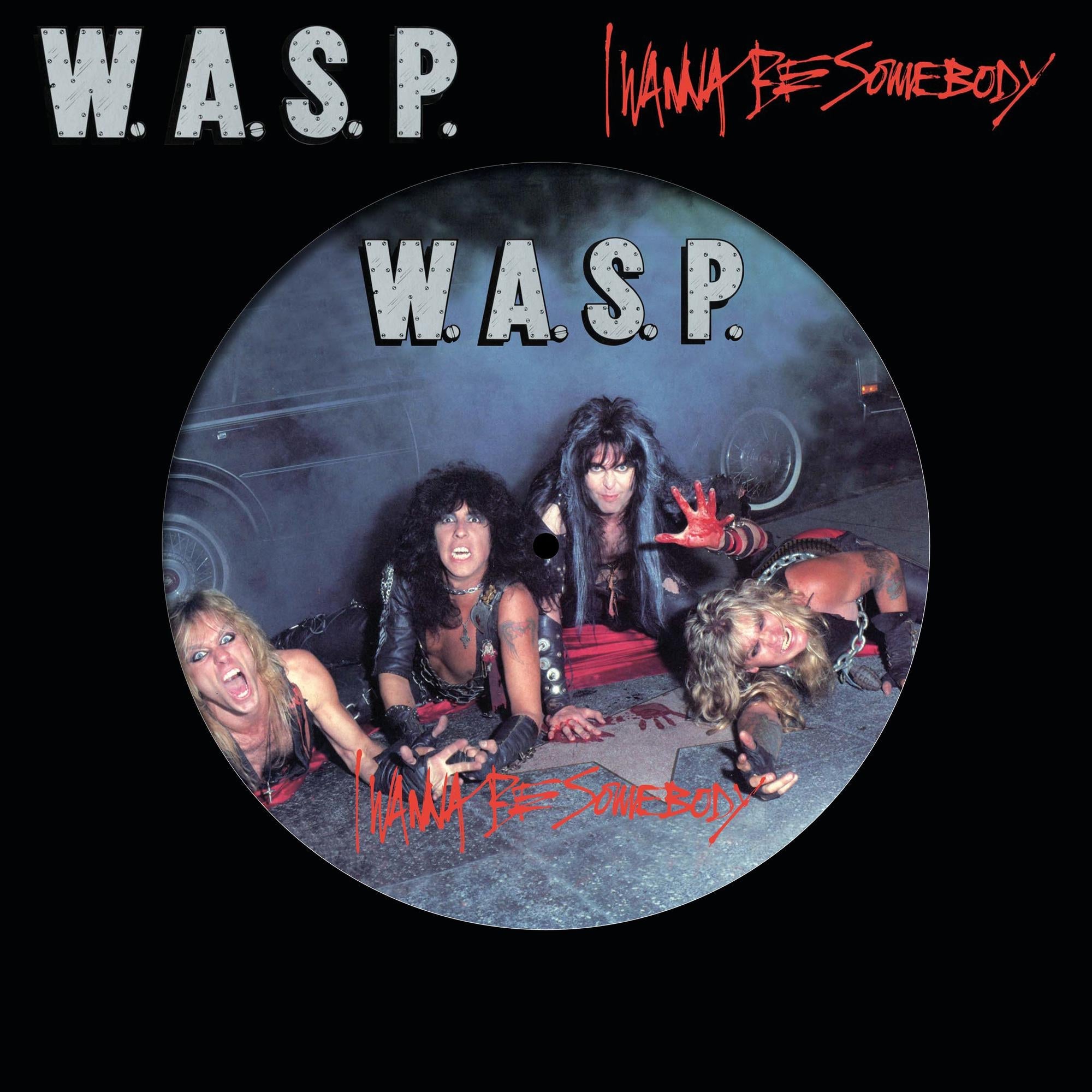 W.A.S.P. I Wanna Be Somebody ピクチャーレコード W.A.S.P. 'I WANNA BE SOMEBODY' PICTURE DISC LP