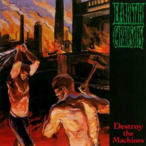 EARTH CRISIS 'DESTROY THE MACHINES' LP