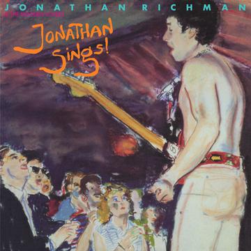 JONATHAN RICHMAN & THE MODERN LOVERS 'JONATHAN SINGS!' LP