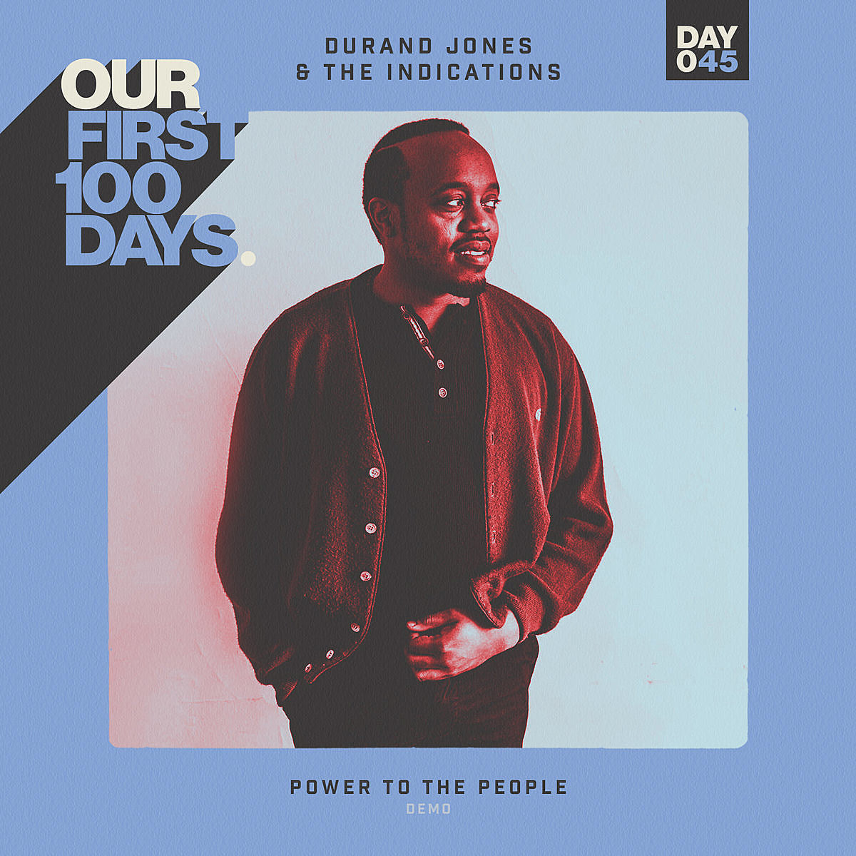 Day 45/100: Durand Jones & The Indications – “Power To The People (Demo)”