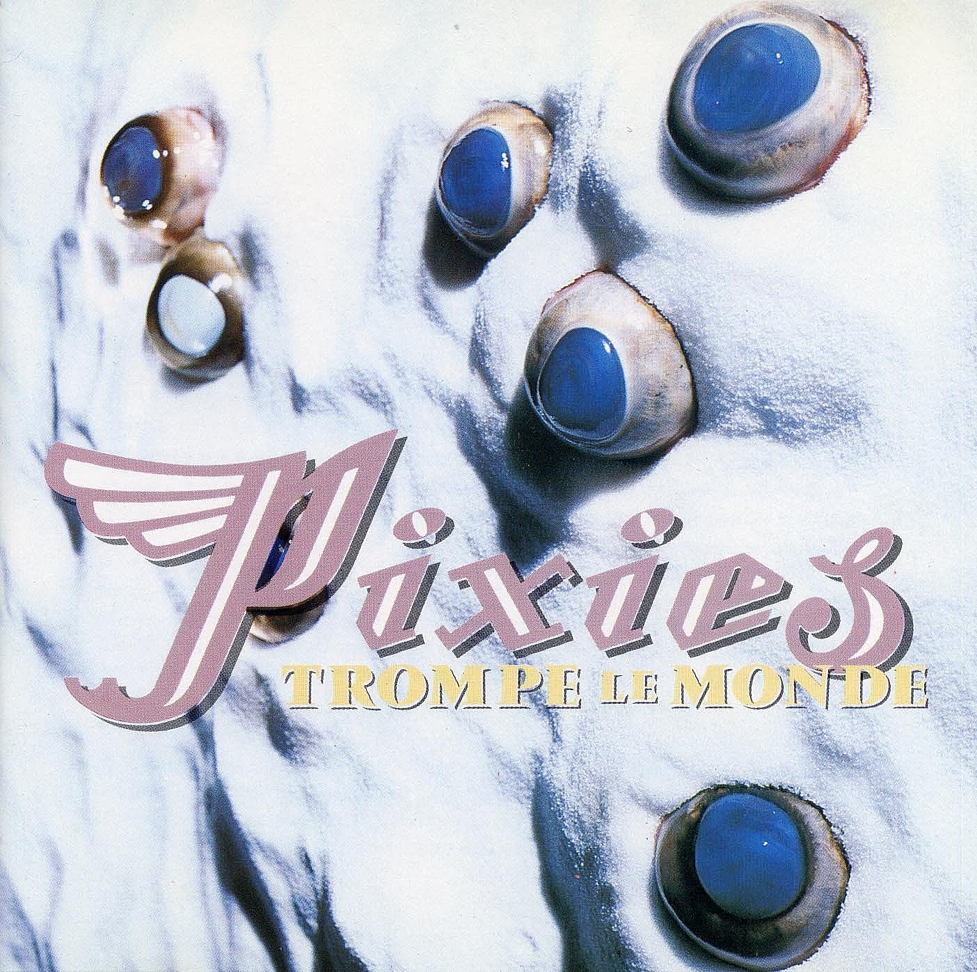 Pixies’ ‘Trompe le Monde’ at 30: the original lineup’s final album is still a blast
