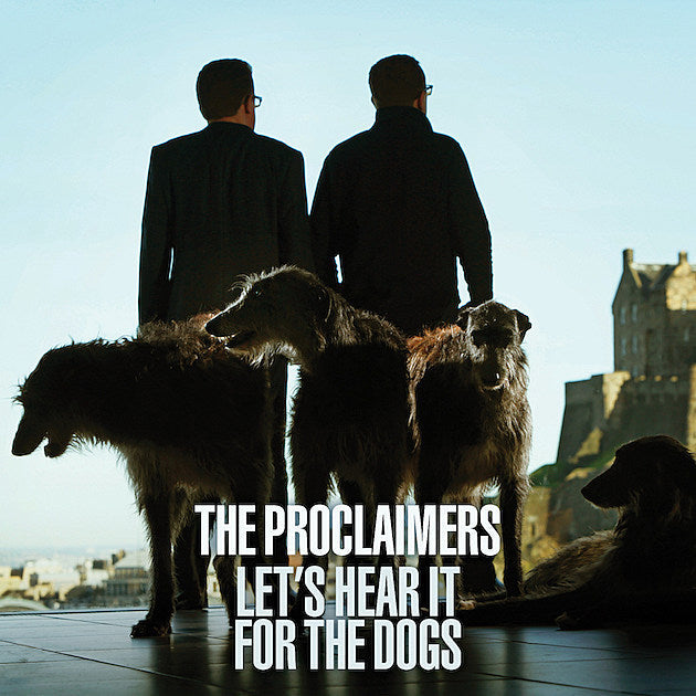 The Proclaimers released 10th LP ‘Let’s Hear it for the Dogs,’ announce 2016 North American tour