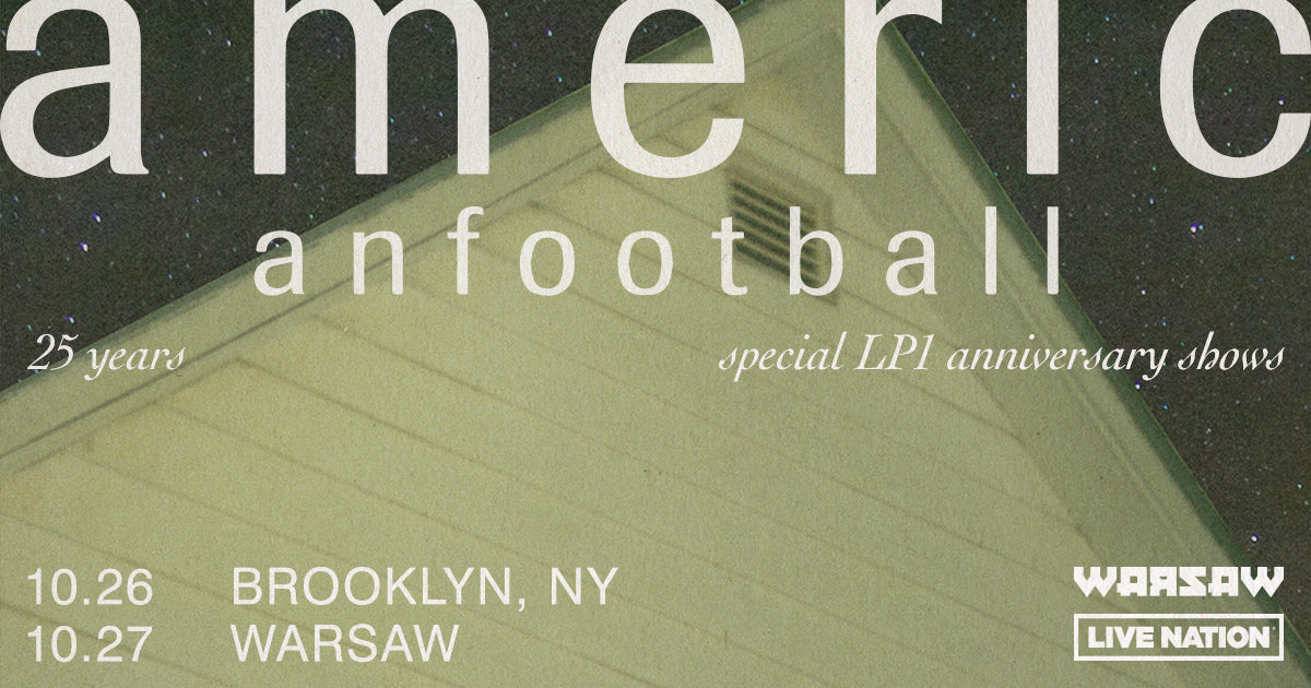 American Football’s LP1 25th anniversary shows @ Warsaw on BrooklynVegan Presale (password here)