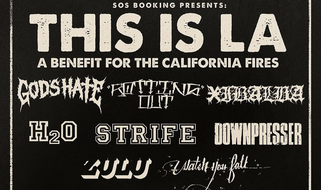 God’s Hate, Rotting Out, Xibalba, H2O, Zulu & more playing LA wildfires benefit