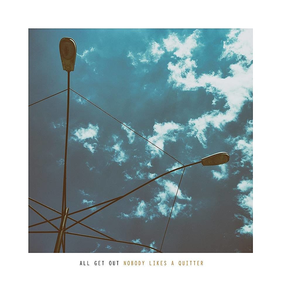 All Get Out releasing ‘Nobody Likes A Quitter,’ touring