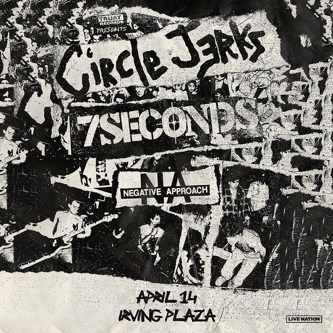 Circle Jerks, 7Seconds & Negative Approach at Irving Plaza on BV presale (password here)