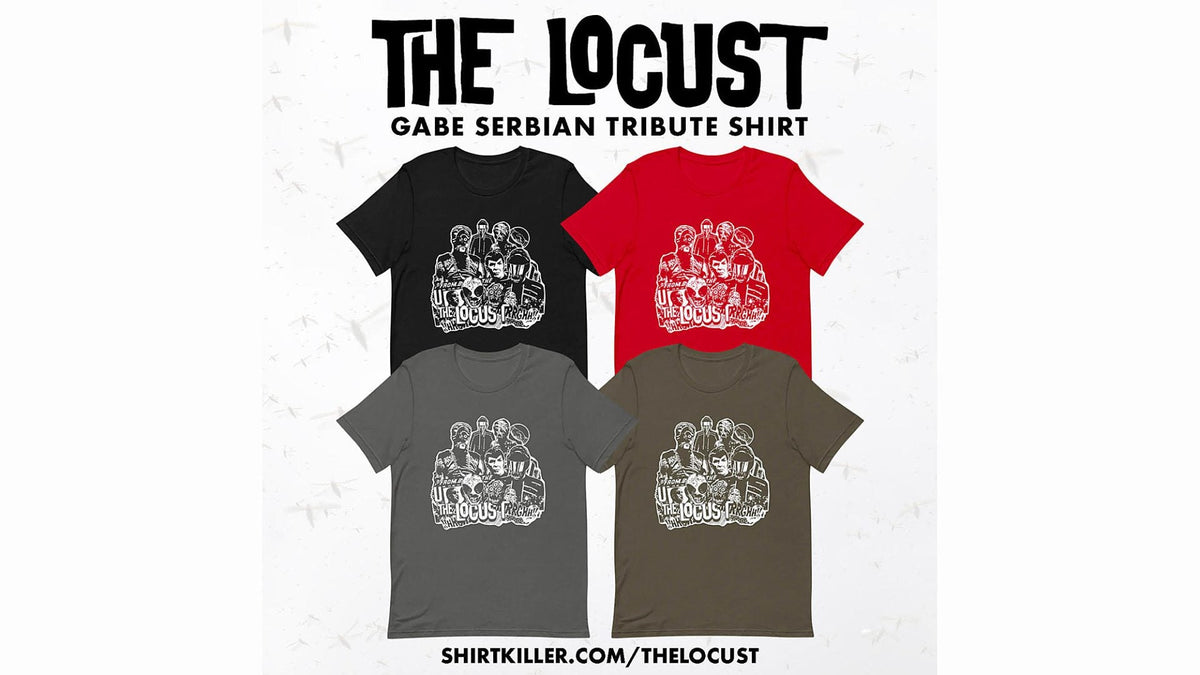 The Locust paying tribute to Gabe Serbian with benefit t-shirt