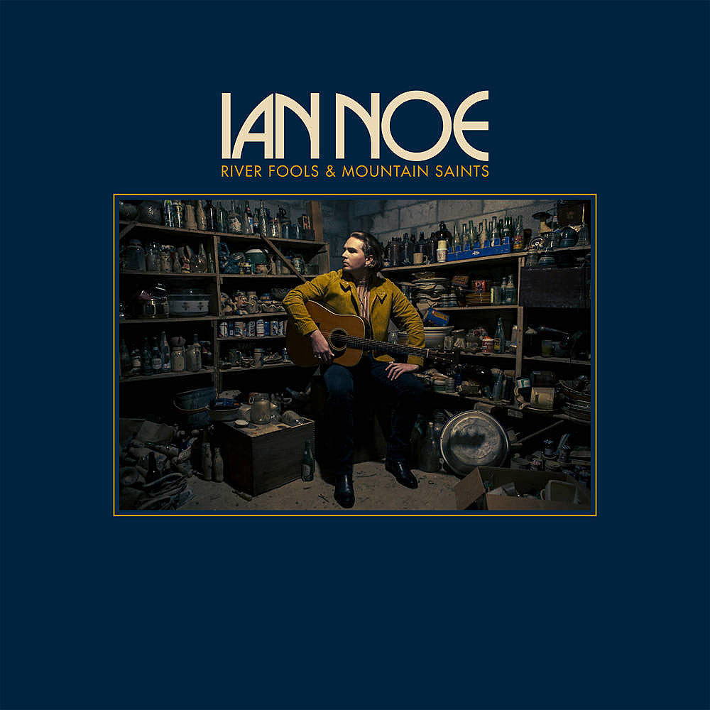 Stream alt-country singer Ian Noe’s new album ‘River Fools & Mountain Saints’