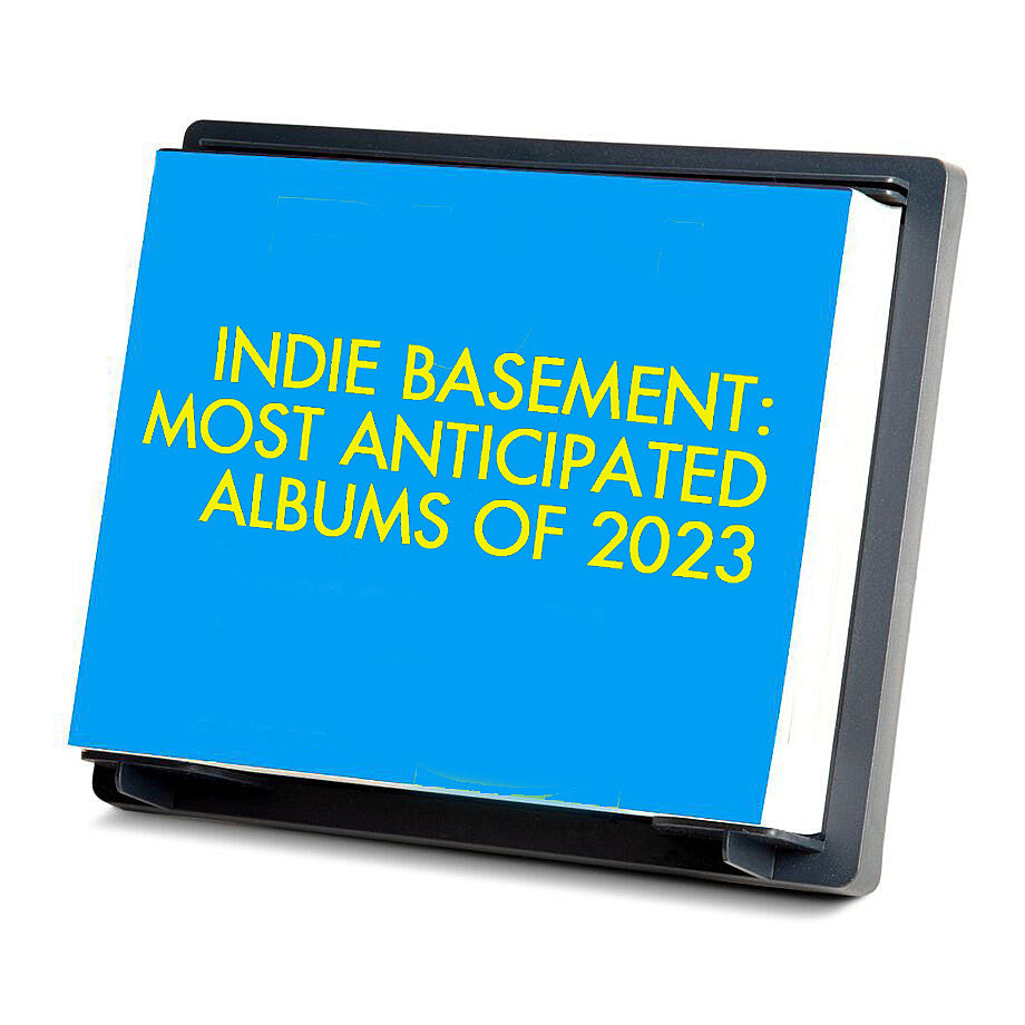 Indie Basement: Most Anticipated Albums of 2023