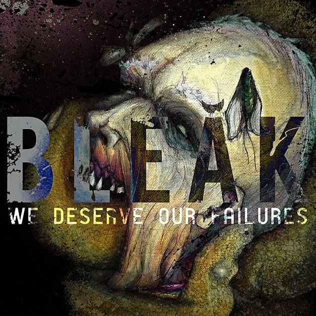 Bleak going on tour (stream their ‘We Deserve Our Failures’ LP)