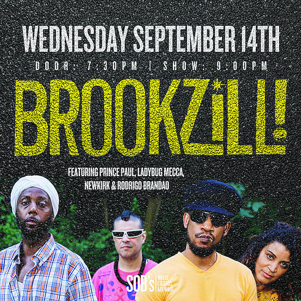 BROOKZILL! (Prince Paul, Ladybug Mecca, etc) making live debut at SOB’s