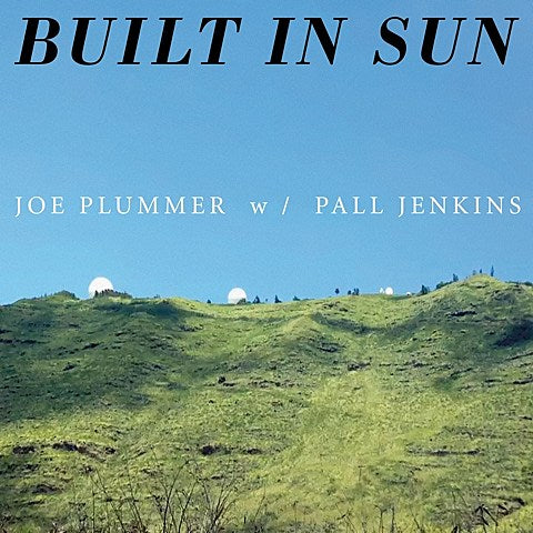 Joe Plummer (Modest Mouse, Shins, etc) & The Black Heart Procession’s Pall Jenkins are Built In Sun (listen to 3 songs)