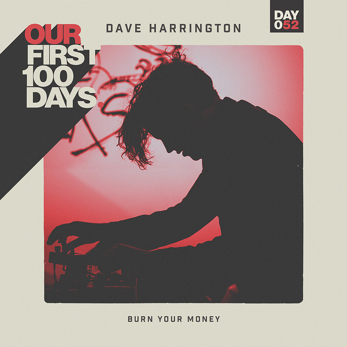 Day 52/100: Dave Harrington “Burn Your Money”