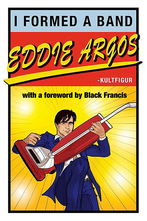 Eddie Argos wrote a memoir, ‘I Formed a Band’; Art Brut releasing new album this year