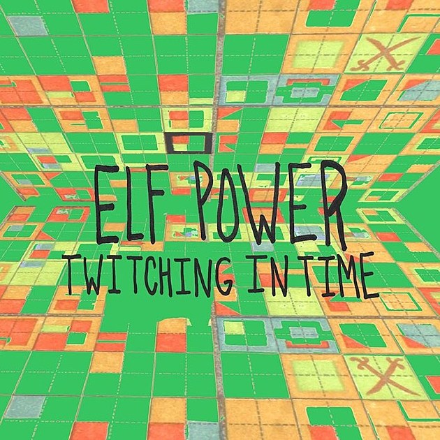 Elf Power releasing ‘Twitching In Time,’ add tour dates