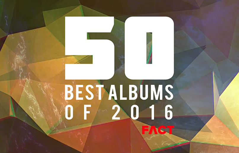 FACT’s Top 50 Albums of 2016