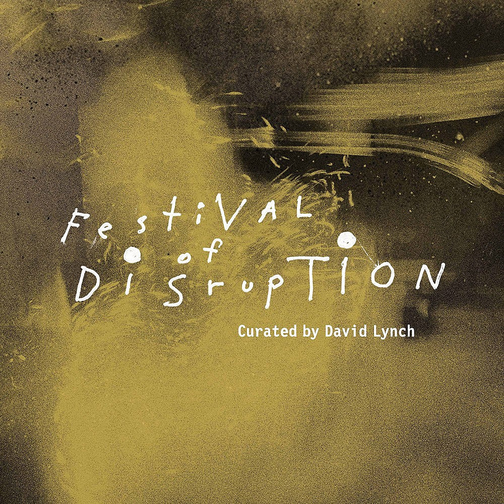 tickets for David Lynch’s ‘Festival of Disruption’ NYC on sale now
