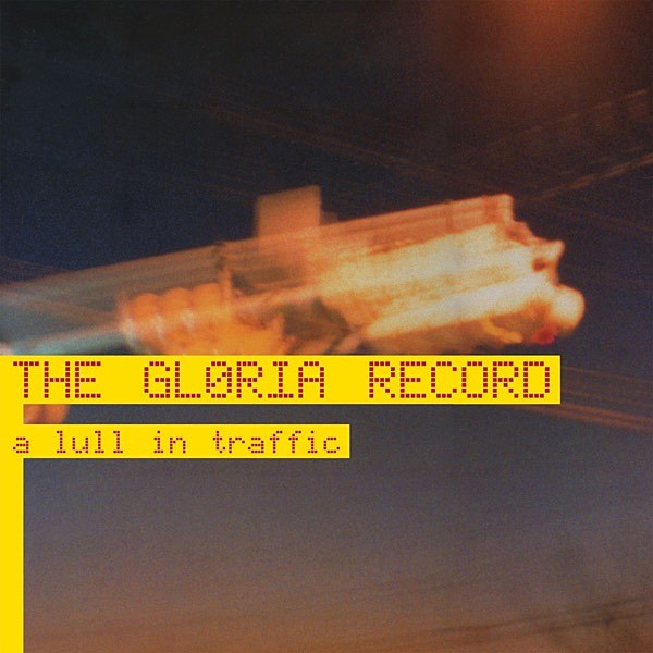 The Gloria Record reissuing ‘A Lull In Traffic,’ discuss 6 songs that influenced the EP